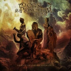 MORS PRINCIPIUM EST - Liberate The Unborn Inhumanity (DIGI-PAK)