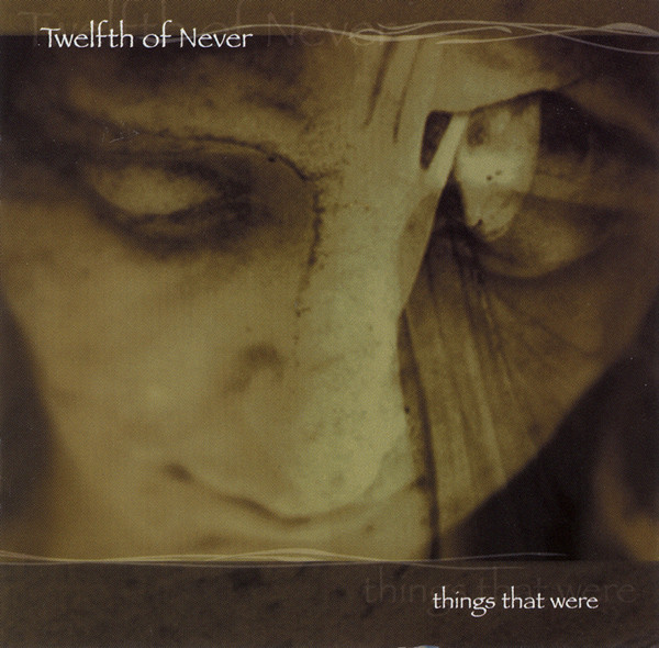 Twelfth Of Never – Things That Were