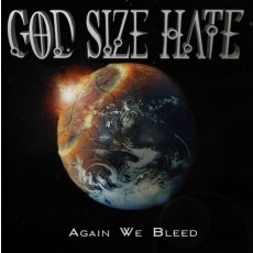 God Size Hate – Again We Bleed